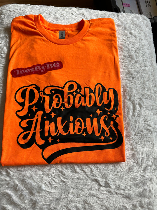 Probably Anxious -  Short Sleeve