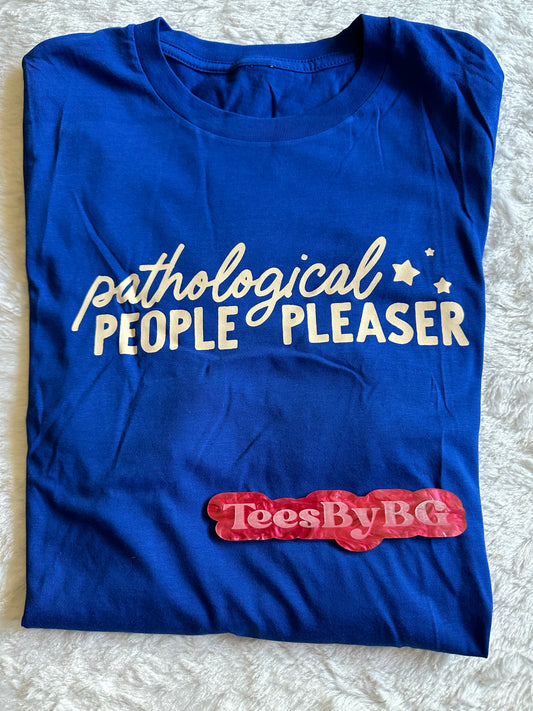 Pathological People Pleaser - Short Sleeve