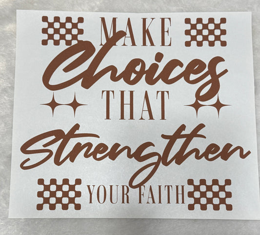 Make Choices That Strengthen Your Faith