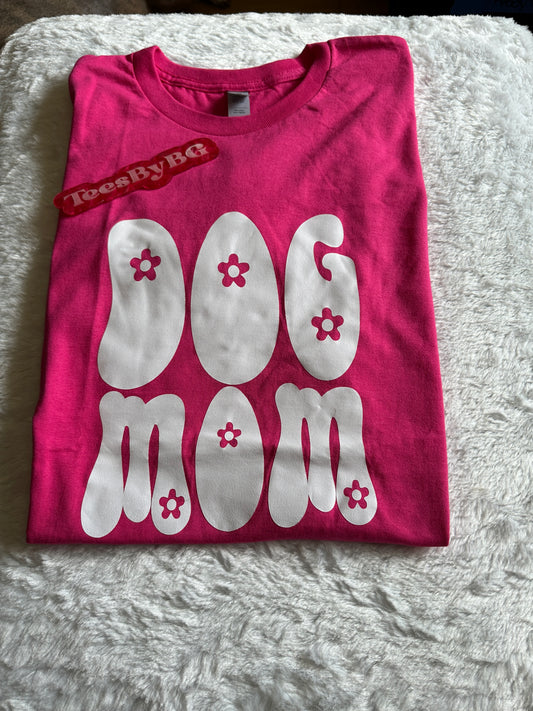 Dog Mom  - Short Sleeve