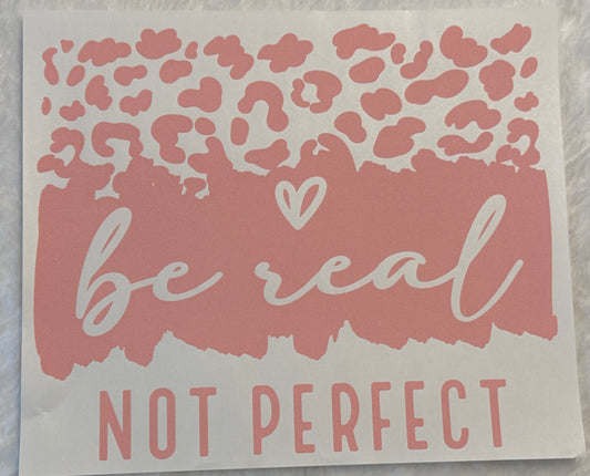 Be Real Not Perfect