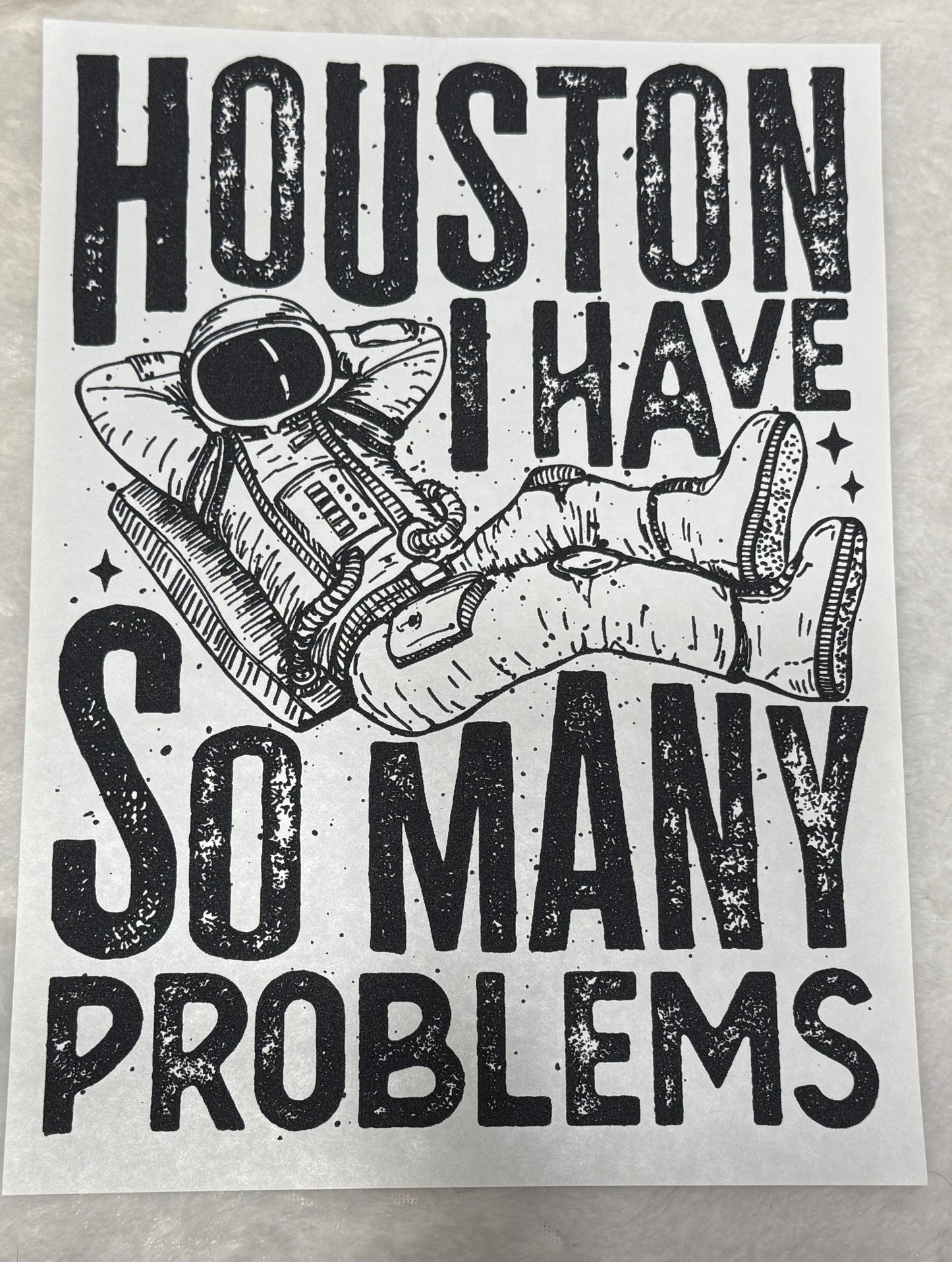 Houston I Have So Many Problems