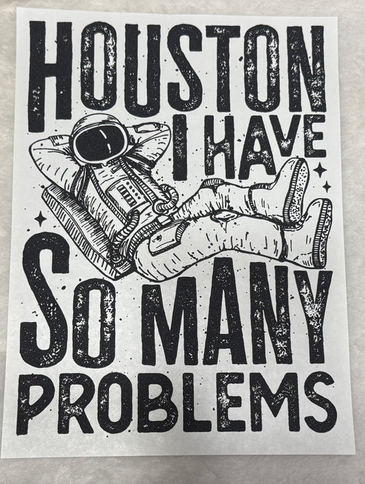 Houston I Have So Many Problems