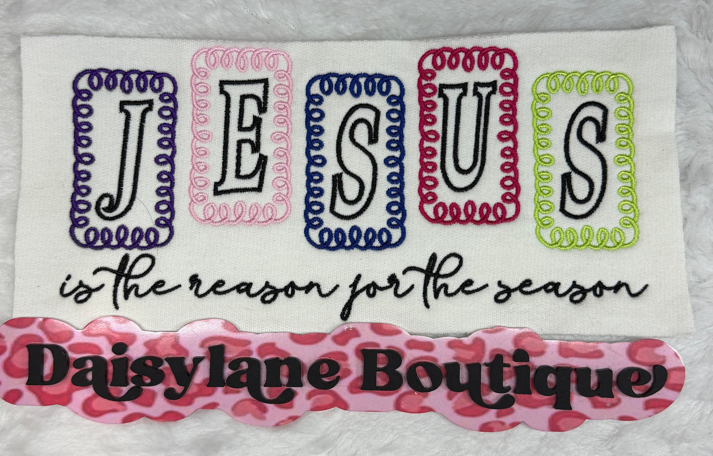 Jesus is the reason for the season Embroidery