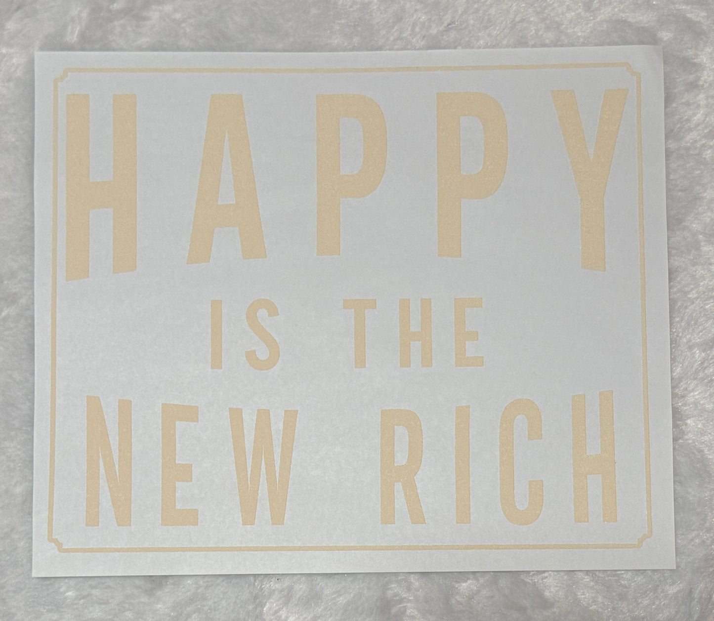 Happy Is The New Rich